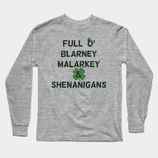 St Patricks Day Full O' Blarney Malarkey Shenanigans Long Sleeve T-Shirt